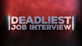 Deadliest Job Interview (2016- )