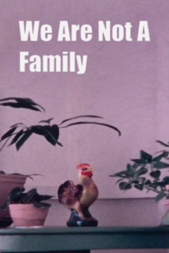 We Are Not A Family
