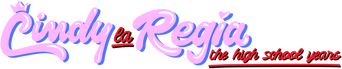 Cindy la Regia: The High School Years logo