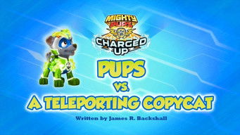 Episode 8 — Charged Up: Pups vs. a Teleporting Copy Cat