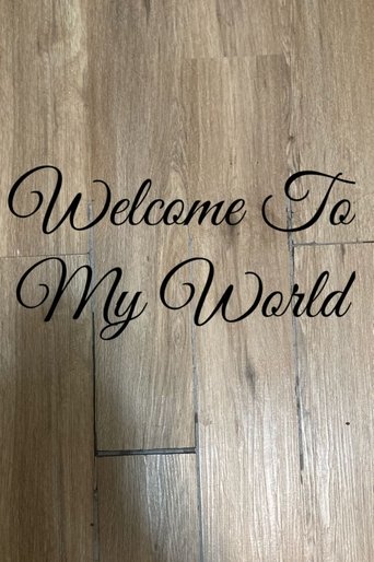 Welcome To My World