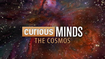 Curious Minds: The Cosmos (2015- )