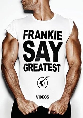 Frankie Goes to Hollywood: Frankie Say Greatest (2009) Frankie Goes to Hollywood: Frankie Say Greatest (2009)