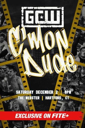 GCW: C'Mon Dude poster