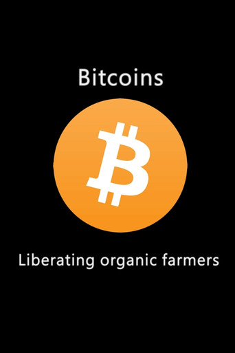 Bitcoins: Liberating Organic Farmers poster