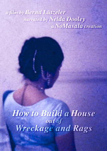 How to Build a House out of Wreckage and Rags (2022)