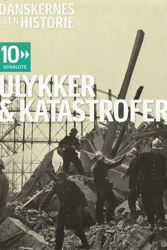 Danskernes egen historie - Ulykker & katastrofer (2008)