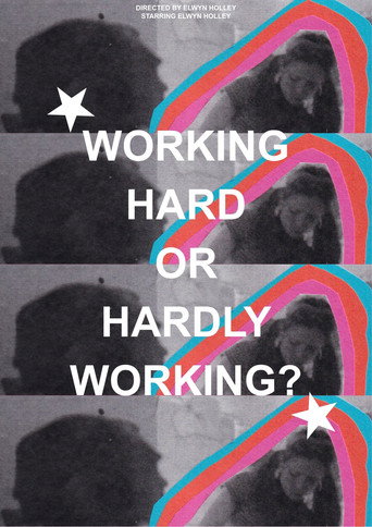 WORKING HARD OR HARDLY WORKING? poster