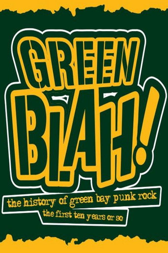 Green Blah! The History of Green Bay Punk Rock: The First Ten Years or So (2024)