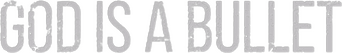God Is a Bullet logo