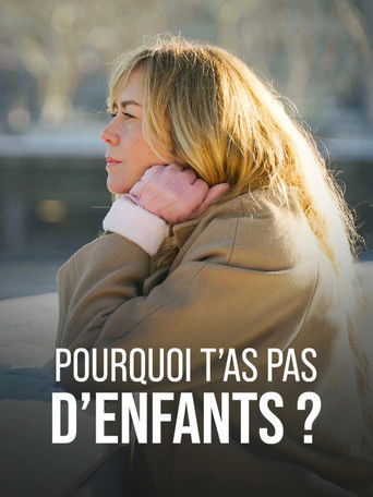Pourquoi t'as pas d'enfants ?