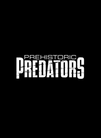 Prehistoric Predators Prehistoric Predators