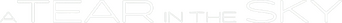 A Tear in the Sky logo