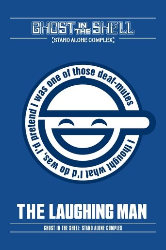 Ghost in the Shell: Stand Alone Complex - The Laughing Man (2005) Ghost in the Shell: Stand Alone Complex - The Laughing Man (2005)