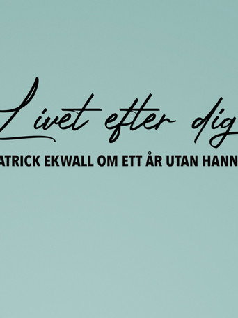 Patrick Ekwall: Om ett &aring;r utan Hannah (2022)