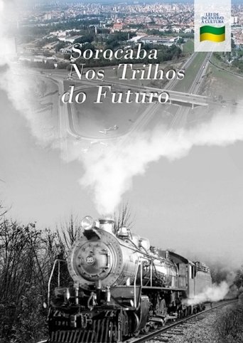 Sorocaba Nos Trilhos do Futuro en streaming 