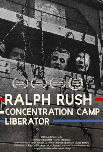 Ralph Rush: Concentration Camp Liberator (2015)