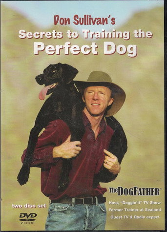 Don Sullivan's Secrets to Training the Perfect Dog (2008)