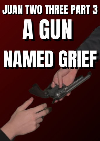 Juan Two Three part 3: A Gun Named Grief
