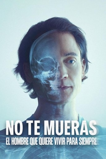No te mueras: El hombre que quiere vivir para siempre No te mueras: El hombre que quiere vivir para siempre