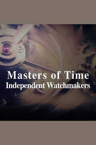 Masters Of Time: Independent Watchmakers poster