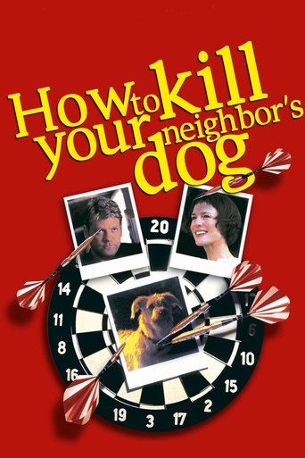 How to Kill Your Neighbor's Dog (2002) How to Kill Your Neighbor's Dog (2002)