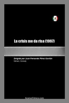 La Crisis Me Da Risa (1997)