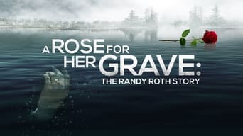 #3 A Rose for Her Grave: The Randy Roth Story