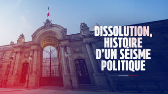 Dissolution, histoire d'un séisme politique (2024)