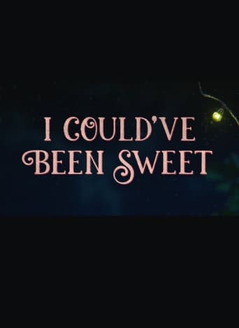 I Could've Been Sweet