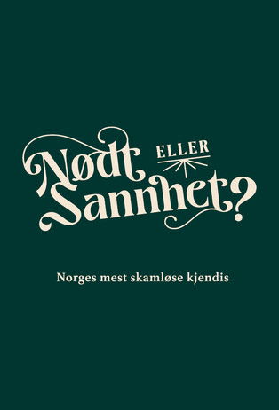 Nødt eller sannhet poster