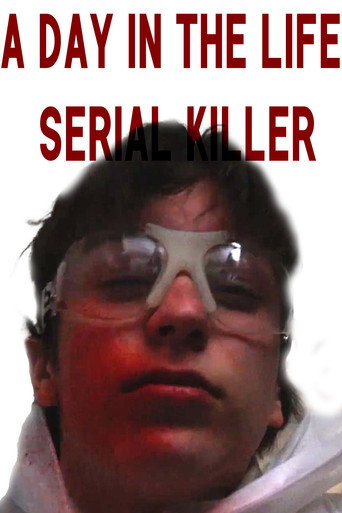 Watch A Day in The Life: Serial Killer free online