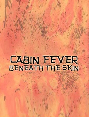 Cabin Fever: Beneath the Skin (2004)