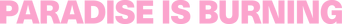 Paradise Is Burning logo