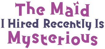 The Maid I Hired Recently Is Mysterious logo