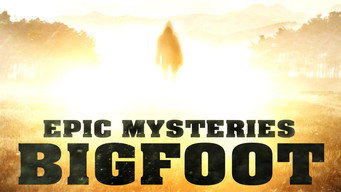 Epic Mysteries: Bigfoot (2016)