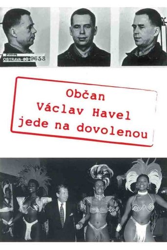 Citizen Vaclav Havel Goes on Vacation movie poster Citizen Vaclav Havel Goes on Vacation Movie Poster