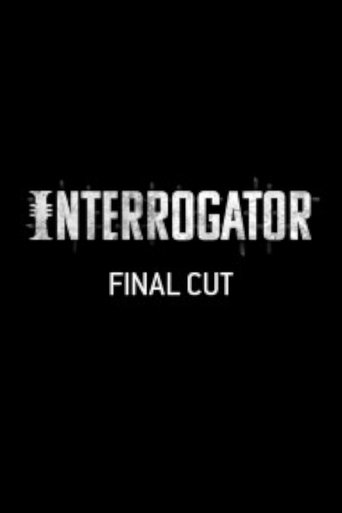 Interrogator – Final Cut poster
