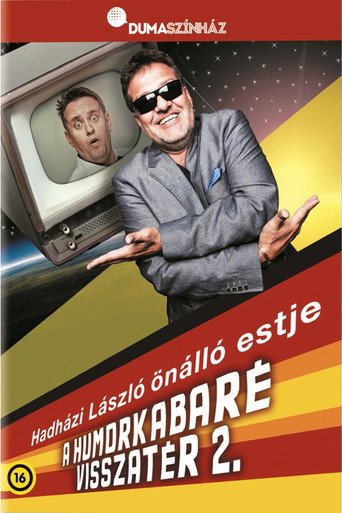 Dumasz&iacute;nh&aacute;z: Humorkabar&eacute; visszat&eacute;r 2 - Hadh&aacute;zi L&aacute;szl&oacute; &ouml;n&aacute;ll&oacute; estje (2015)