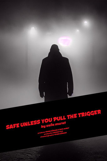 Safe Unless You Pull The Trigger (2028)