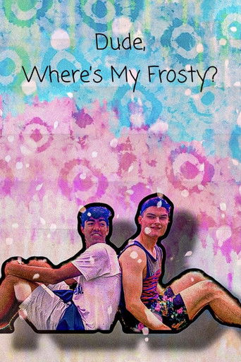 Dude, Where's My Frosty? poster