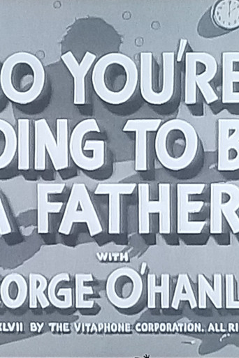 So You're Going to Be a Father (1947)