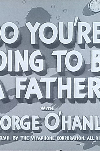 So You're Going to Be a Father (1947)