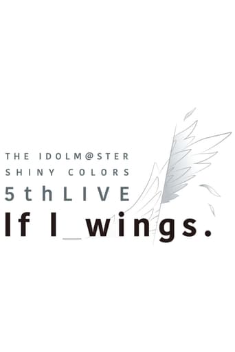 THE IDOLM@STER SHINY COLORS 5thLIVE If I_wings en streaming 