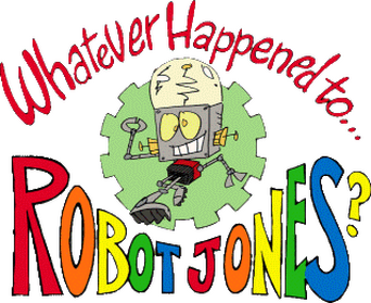 Whatever Happened to... Robot Jones? logo