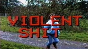 #4 Violent Shit