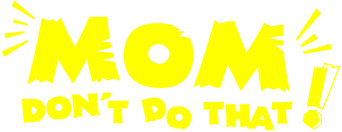 Mom, Don't Do That! logo