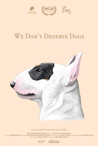 We Don’t Deserve Dogs (2020)