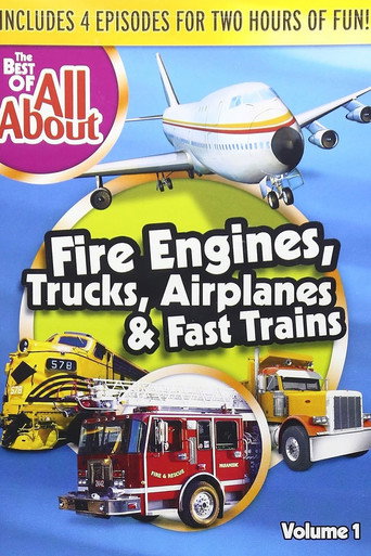 The Best of All About: Fire Engines, Trucks, Airplanes and Fast Trains (2009)