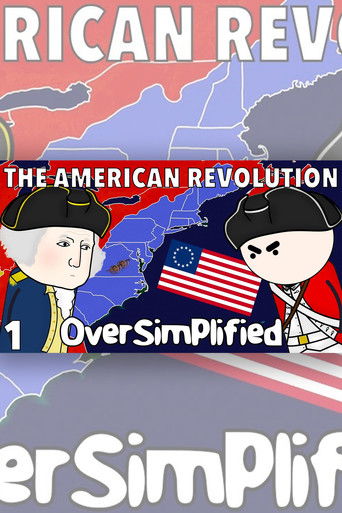 The American Revolution - Oversimplified (2018)